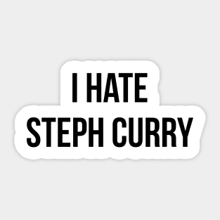 I Hate Steph Curry Sticker